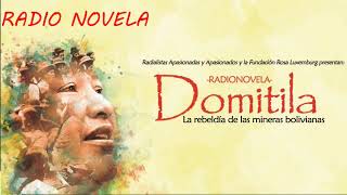 RADIO NOVELA quotDOMITILAquot CAP6 🇧🇴 LA REBELDIA DE LAS MUJERES MINERAS [upl. by Hinch]