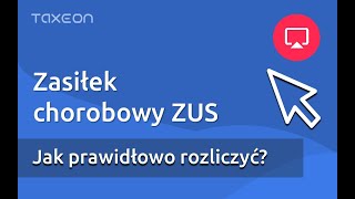 Zasiłek chorobowy ZUS  Jak prawidłowo rozliczyć [upl. by Aniehs]