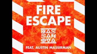 Bassanova  Fire Escape Featuring Austin Massirman [upl. by Nayllij]