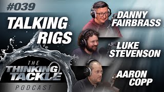 Korda Thinking Tackle Podcast 039​  Danny Fairbrass Luke Stevenson amp Aaron Copp  Carp Fishing [upl. by Chenay]