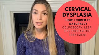 My cervical dysplasia story and how I cured it naturally colposcopy LEEP HPVescharotic [upl. by Eimirej209]