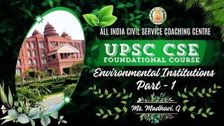 Day  17  Environmental Institutions  Part  1  UPSC CSE Prelims Foundation Course  Ms Madhavi [upl. by Jenness]