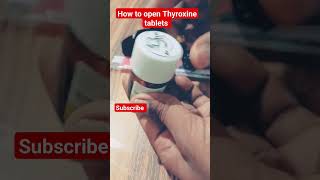 Easy to open thyroxine sodium tablets bottle ll Thyroxine ll Thyroid ll thyroid thyroxine shorts [upl. by Bonni]