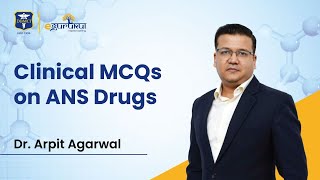 Clinical MCQs on ANS Drugs  Dr Arpit Agarwal  DBMCI  eGurukul [upl. by Josey]