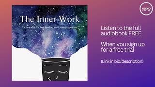 The Inner Work Audiobook Summary Mathew Micheletti Ashley Cottrell [upl. by Bedell149]