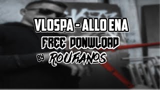 VLOSPA  Allo Ena  Roufianos FREE DOWNLOAD [upl. by Ellehsal]