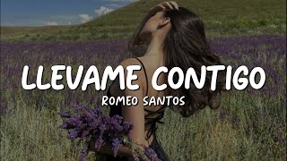 Romeo Santos  Llevame Contigo LetraLyrics [upl. by Cochard]