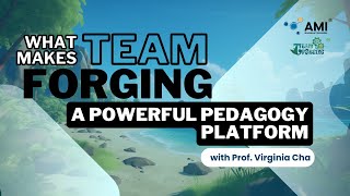 What Makes TEAM FORGING A Powerful Pedagogy Platform [upl. by Aeki]