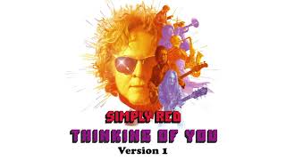 Simply Red  Thinking of You Version 1 Official Audio [upl. by Assenal409]