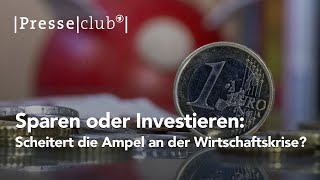 Presseclub Sparen oder Investieren – Scheitert die Ampel an der Wirtschaftskrise [upl. by Iadahs]