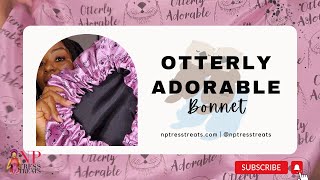 NPTressTreats TV Otterly Adorable Bonnet The Best Hair Bonnet for Healthy FrizzFree Hair 🌙✨ [upl. by Eidok592]