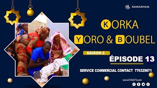 KORKA YORO et BOUBEL ÉPISODE 13 saison 2 [upl. by Bazil]