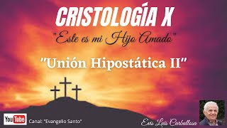 quotCristologíaquot Unión Hipostática II Parte Hno Evis Luis Carballosa [upl. by Ekeiram]