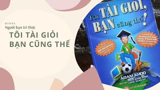 Review Sách Tôi Tài Giỏi Bạn Cũng Thế  Giới Thiệu Sách [upl. by Sadie527]