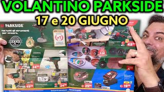 Volantino Parkside Lidl fai da te 17 e 20 giugno 2024 Riccardo Muscarella parkside lidl attrezzi [upl. by Ennayd]