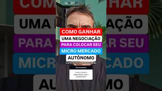 Como ganhar uma negociação com um condomínio ou empresa para colocar seu Micro Mercado Autônomo [upl. by Smailliw]