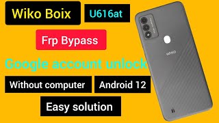 Wiko Boix u6616at frp bypass Google account unlockAndroid 12without computer 2024 [upl. by Barimah]