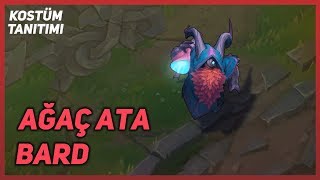 Ağaç Ata Bard Kostüm Tanıtımı League of Legends [upl. by Ojaras930]