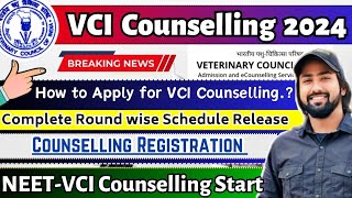 VCI Counselling 2024  NEETVCI Counselling Registration Start  VCI Schedule 2024  BVSC Admission [upl. by Nafets278]