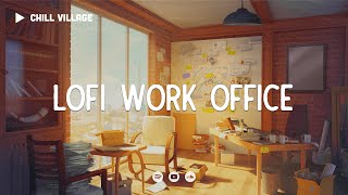 Daily Work Office 📒 Lofi Deep Focus StudyWork Concentration chill lofi hip hop beats [upl. by Binah]