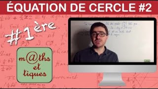 Déterminer une équation de cercle 2  Première [upl. by Dannica58]