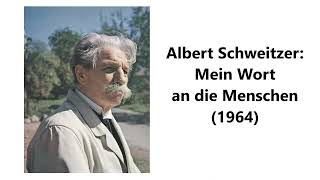 Albert Schweitzer Mein Wort an die Menschen [upl. by Dnaloy7]