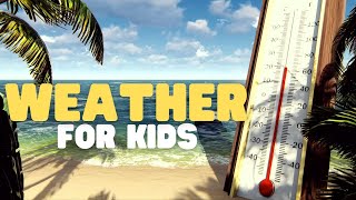 Weather for Kids  What is weather and how does it work [upl. by Qifahs]