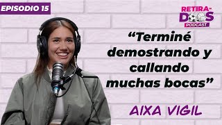 Aixa Vigil quotA selección le debo muchoquot  RETIRADOS PODCAST [upl. by Iand635]