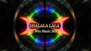 SHALALA  Remix  Win Music Mix [upl. by Katlaps]