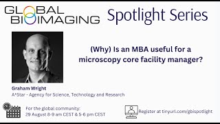 GBIs Spotlight  Having an MBA as a microscopy core facility manager [upl. by Sidnala836]