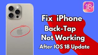 How To Fix iPhone Back Tap Not Working After IOS 18 Update [upl. by Jeremias]