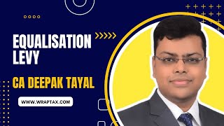 EQUALISATION LEVY  SECTION 165 165A  CA DEEPAK TAYAL  WRAPTAX [upl. by Idur297]