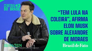 quotTem Lula na coleiraquot afirma Elon Musk sobre Alexandre de Moraes  Central do Brasil  09042024 [upl. by Just437]