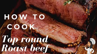 HOW TO COOK A TOP ROUND ROAST BEEF  easy roast beef recipe [upl. by Nesmat]