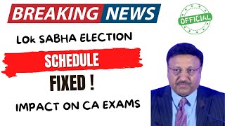 LOk Sabha Election Schedule Released By Election Commission  Impact on CA EXAM May 2024 [upl. by Stormie]