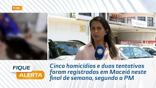 Cinco homicídios e duas tentativas foram registradas em Maceió neste final de semana segundo a PM [upl. by Tobin]