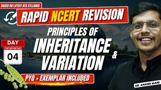 Principles of Inheritance amp Variation  Rapid NCERT Revision 20  NEET 2024  Dr Anand Mani [upl. by Ephraim]