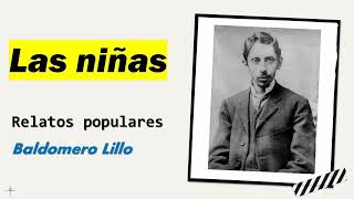 Las niñas Relatos Populares  Baldomero Lillo  Audiolibro  Audiobook [upl. by Auqinehs107]