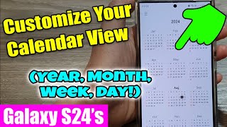 🗓️ Galaxy S24S24 Ultra Customize Your Calendar View Year Month Week Day ⚡ [upl. by Eerot761]