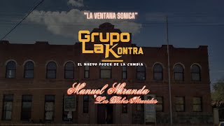 La Ventana SónicaManuel Miranda ft Grupo La Kontra [upl. by Yregram369]