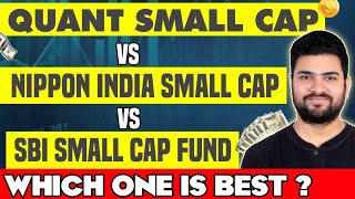 Quant Small Cap Fund Vs Nippon India Small Cap Fund Vs SBI Small Cap Fund  Best Small Cap Fund [upl. by Animahs]