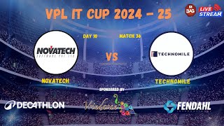 VPL IT CUP 2024  25  NOVATECH VS TECHNOMILES  DAY 10 MATCH  36 [upl. by Eahsed]