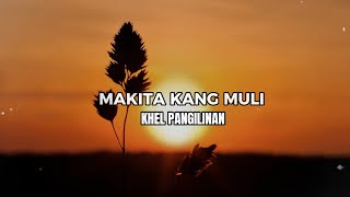 MAKITA KANG MULI Khel Pangilinan COVER [upl. by Razaile]