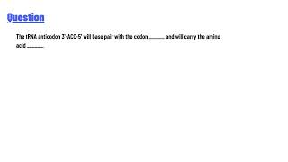 The t RNA anticodon 3 ACC5 will base pair with the codon and will carry the amino acid [upl. by Wyler]