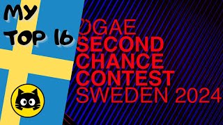 🇸🇪 OGAE Second Chance 2024 · MY TOP 16 · Eurogatito [upl. by Melia877]