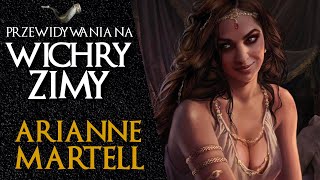 Przewidywania na Wichry Zimy 3  ARIANNE MARTELL [upl. by Acinorev]