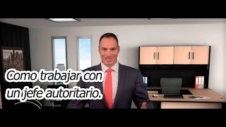 Como Trabajar Con Un Jefe Autoritario  YoElijoSerFeliz [upl. by Enitsirhc67]