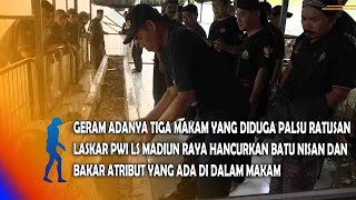 MADIUN Tiga Makam Diduga Palsu Dihancurkan Oleh Ratusan Laskar PWI LS Madiun Raya [upl. by Eicart]