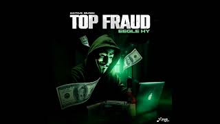 Eegle Hy  Top Fraud Official Audio [upl. by Timothy56]