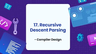 17 Recursive Descent Parsing  Compiler Design [upl. by Wincer]